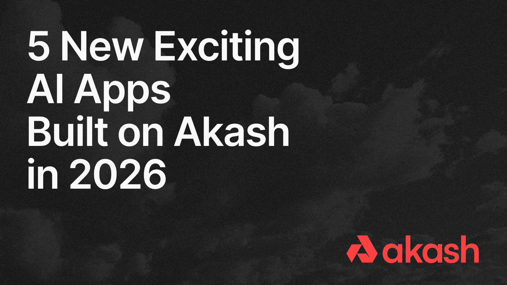 5 New AI Apps Built on Akash