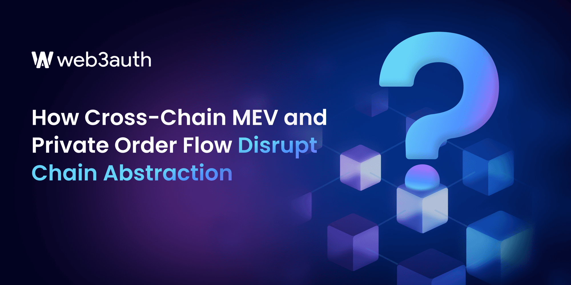 How Cross-Chain MEV and Private Order Flow Disrupt Chain Abstraction