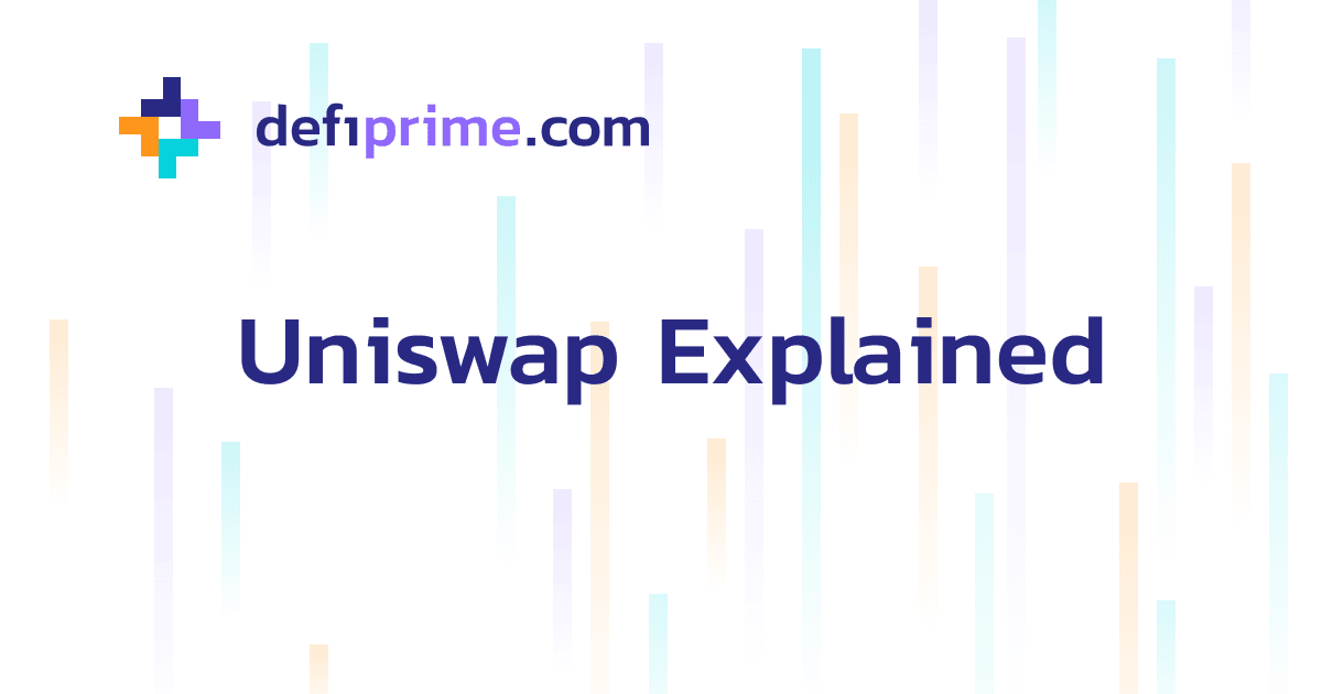 Uniswap, Explained Properly