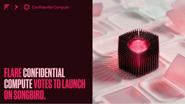 Flare Confidential Compute Heads to Songbird