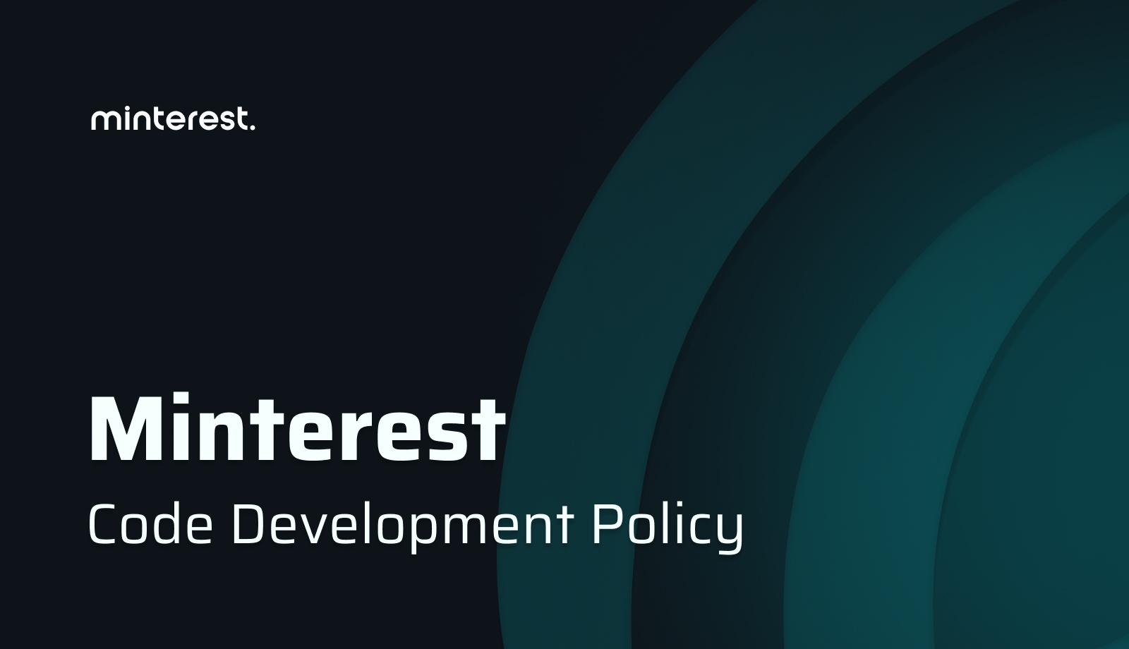 Minterest's Code Development Policy