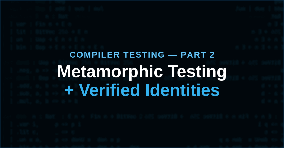 Compiler Testing: Metamorphic Testing with Verified Identities