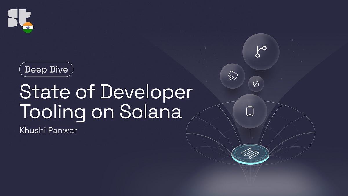 The State of Developer Tooling on Solana