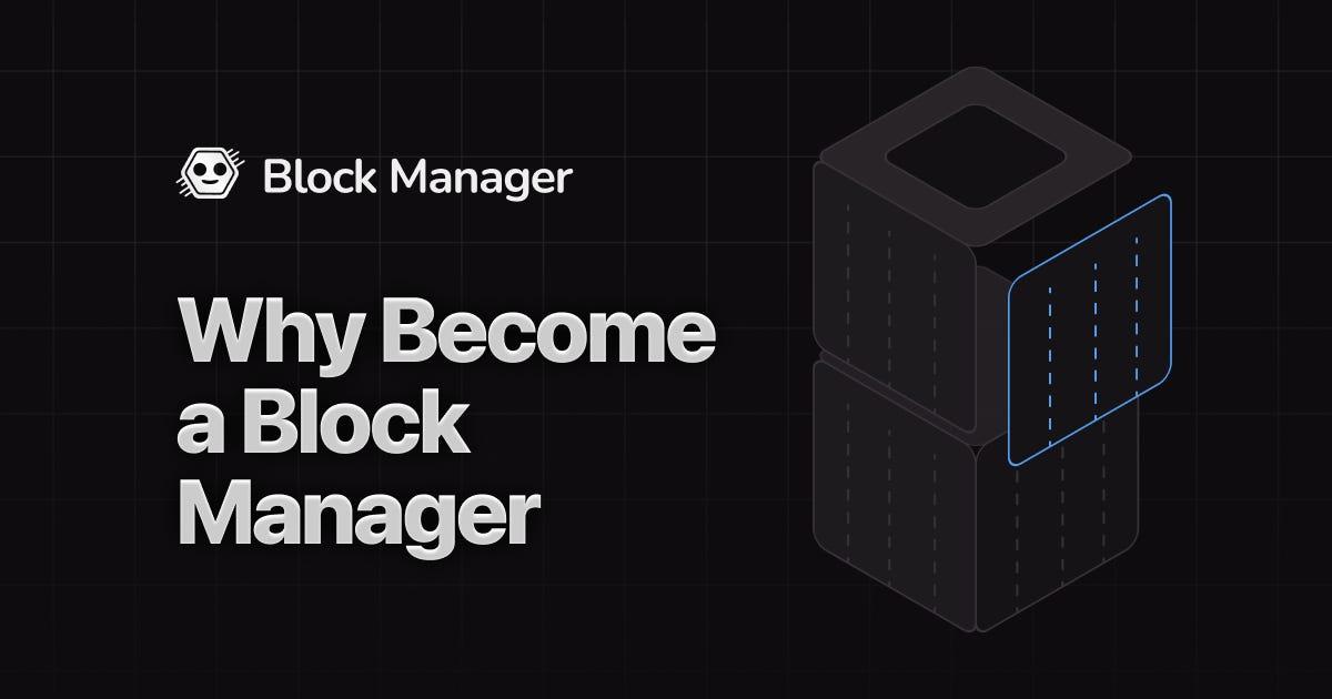 Why Become a Block Manager