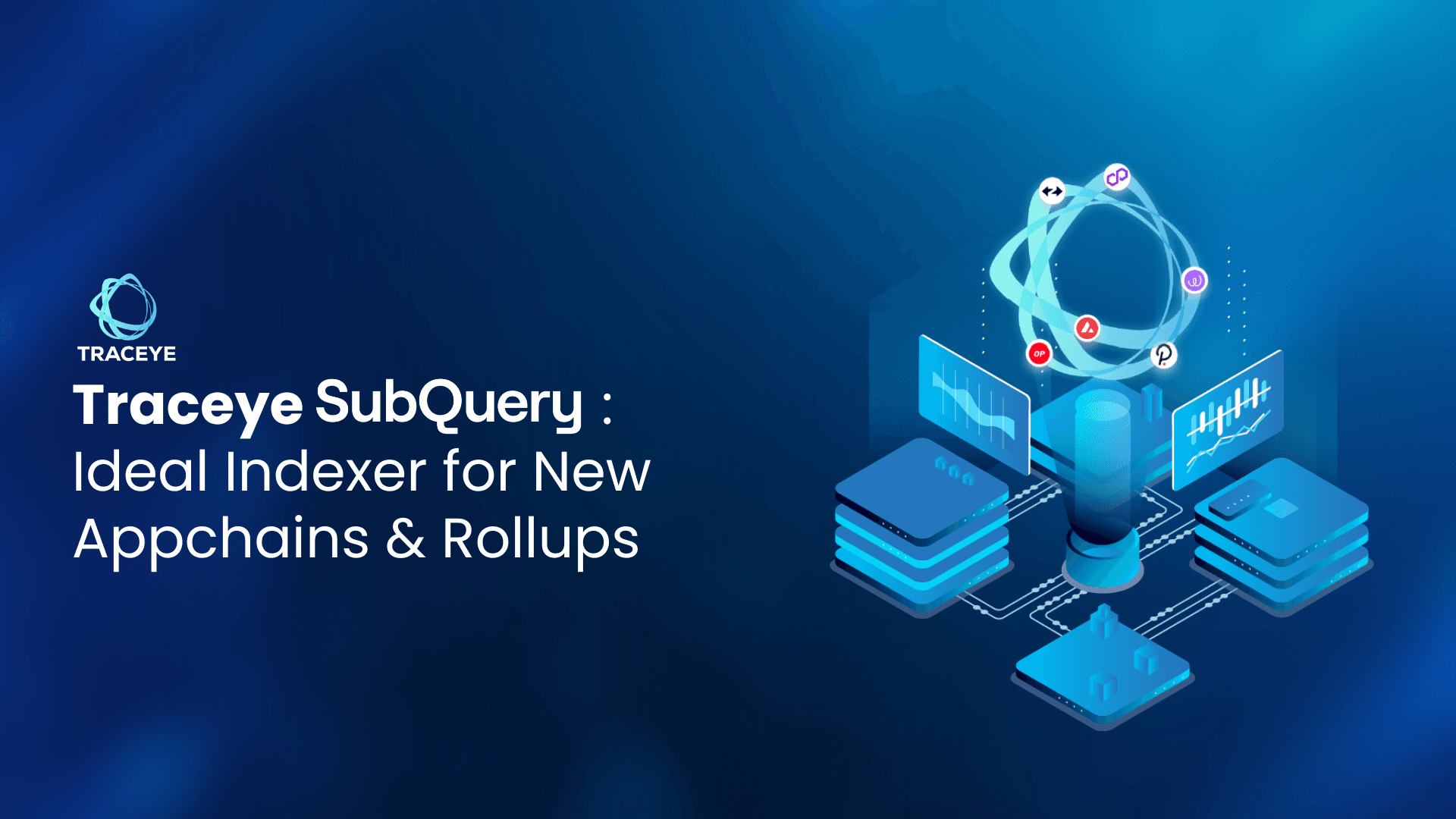 Why Newly-Launched Rollups and Appchains Need a Different Indexer