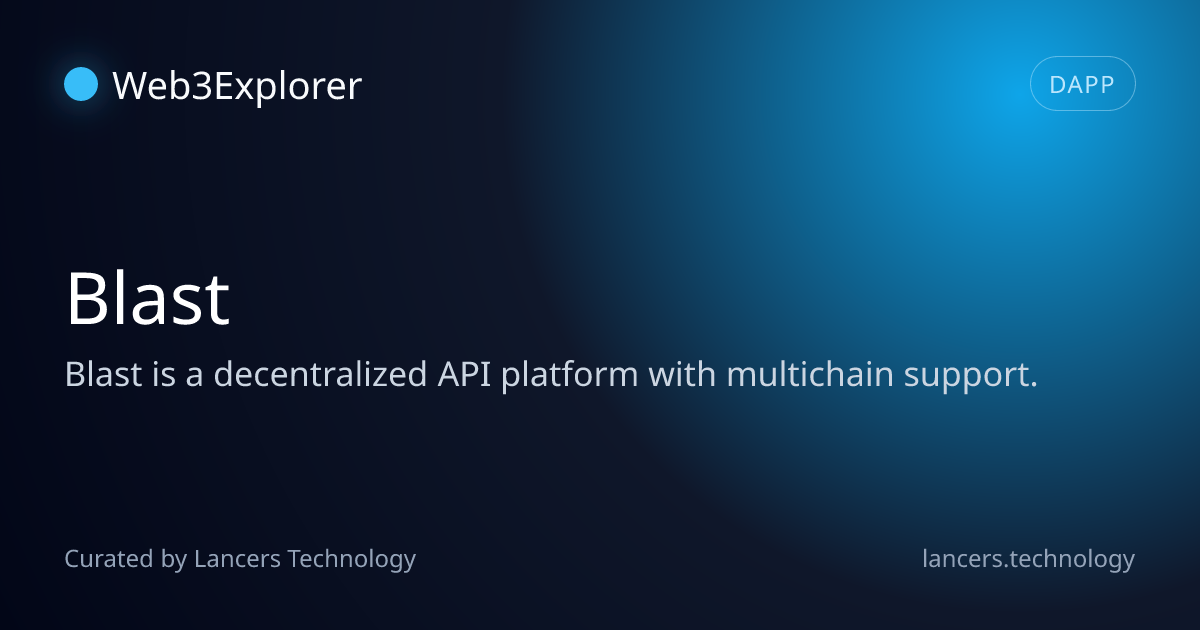 Blast - Infrastructure Tools - Lancers Web3 Explorer