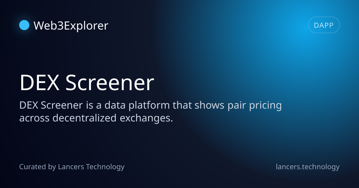 DEX Screener - DeFi Tools - Lancers Web3 Explorer