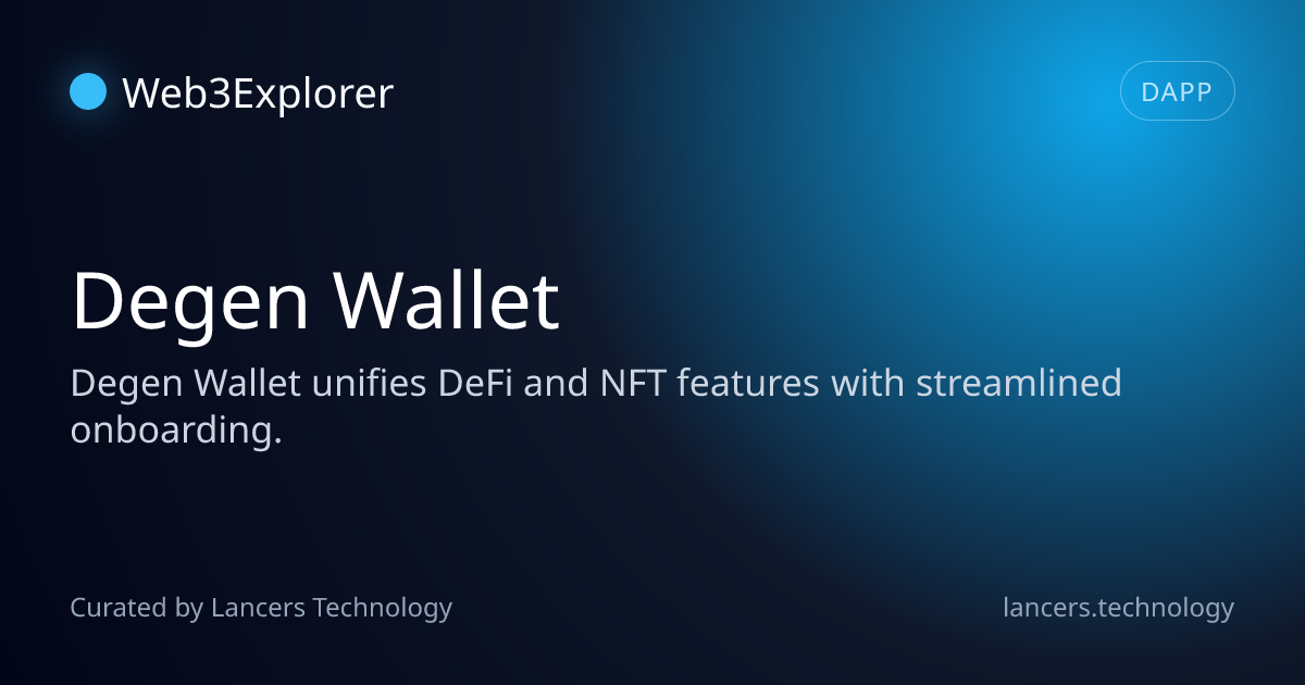 Degen Wallet - Web3 Wallets - Lancers Web3 Explorer
