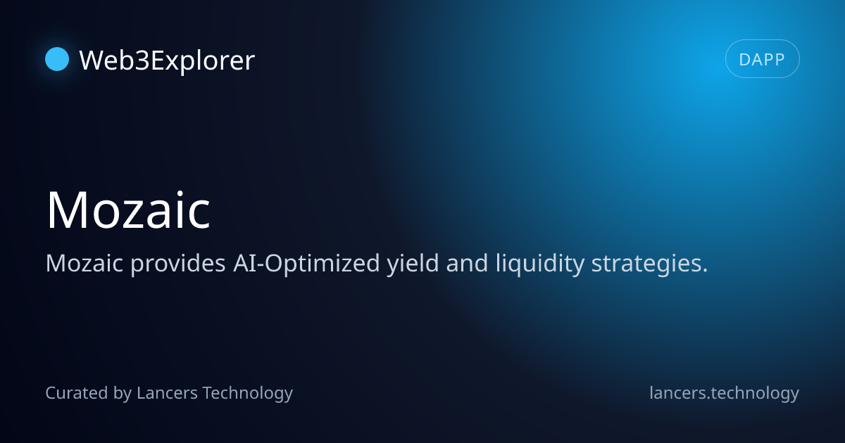 Mozaic - DeFi Dapps - Lancers Web3 Explorer