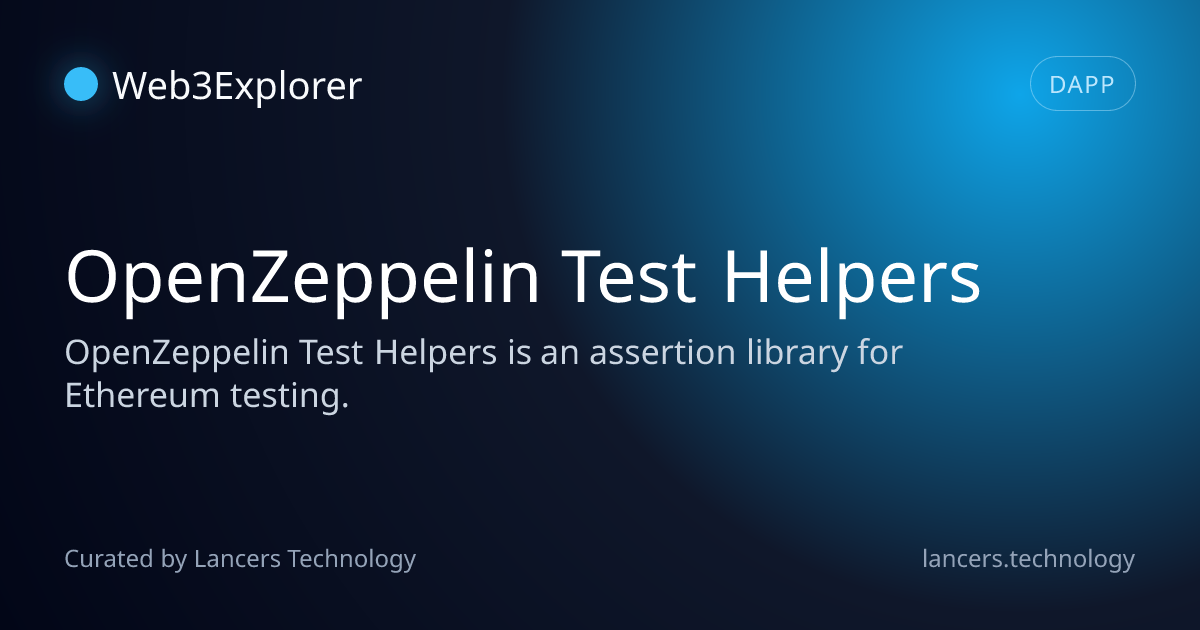 OpenZeppelin Test Helpers - Solidity Tools - Lancers Web3 Explorer