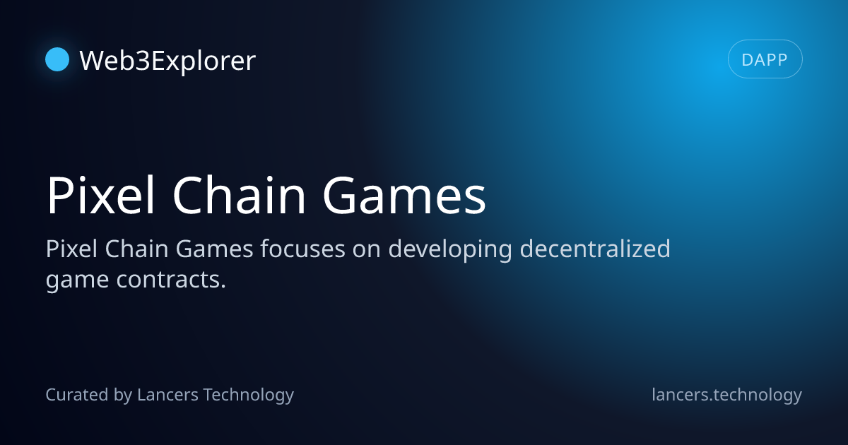 Pixel Chain Games - Decentralized Games - Lancers Web3 Explorer