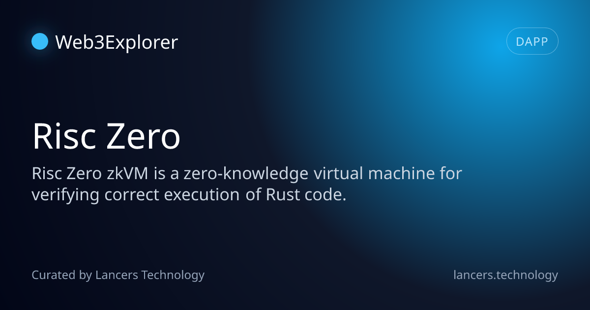 Risc Zero - Zero Knowledge Tools - Lancers Web3 Explorer