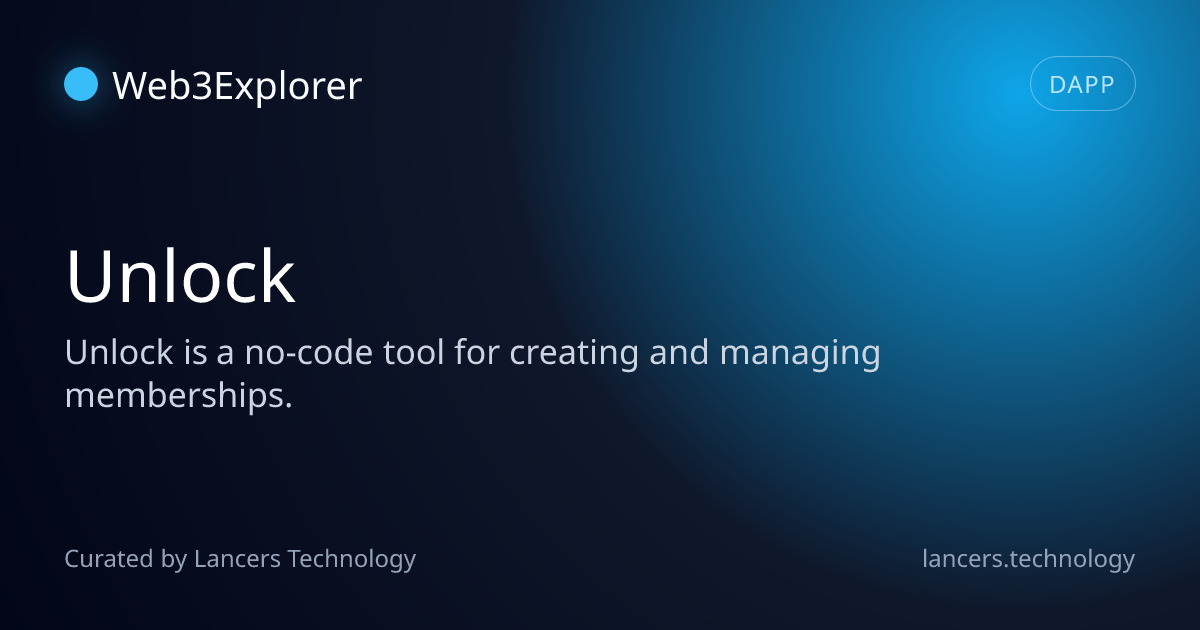 Unlock - Web3 Social Dapps - Lancers Web3 Explorer