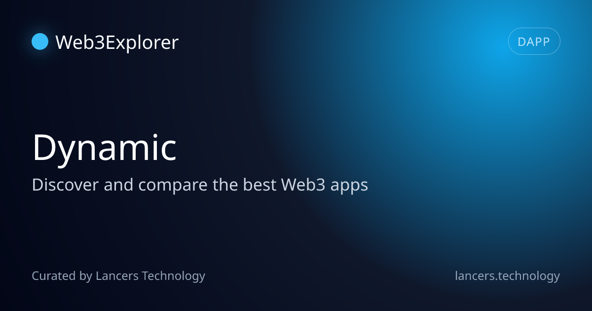 Dynamic - Web3 Wallet Tools - Lancers Web3 Explorer