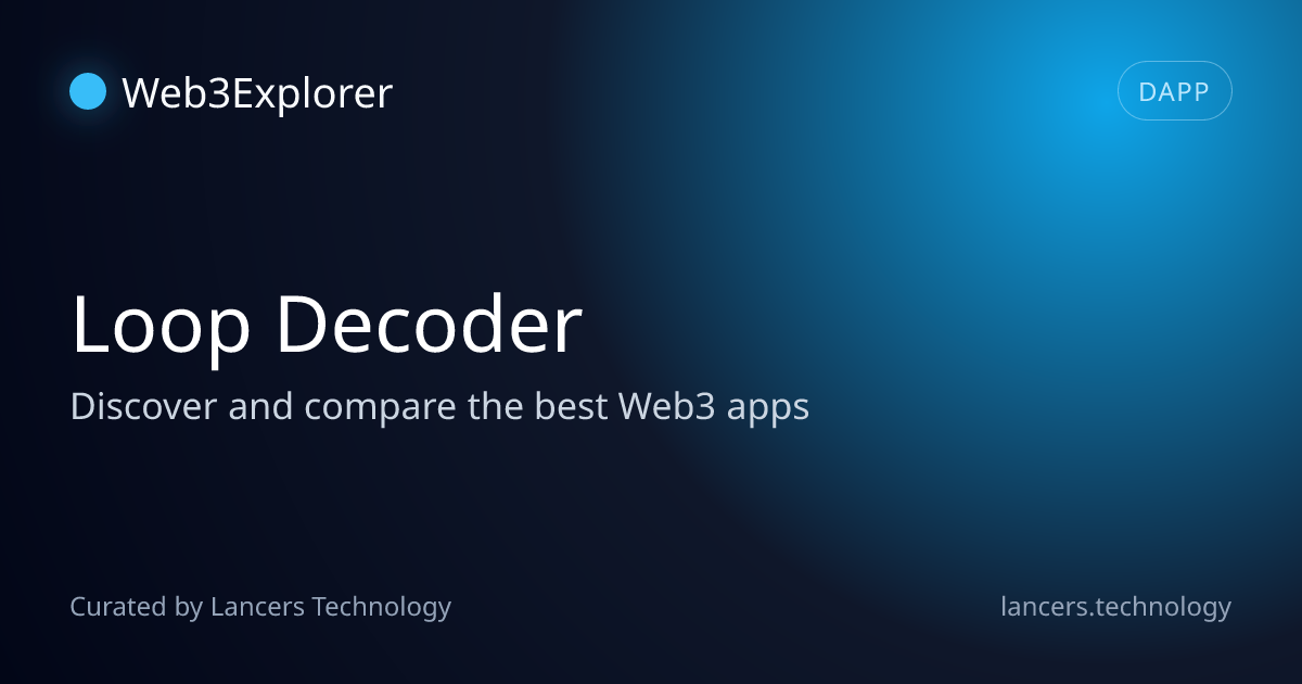 Loop Decoder - Infrastructure Tools - Lancers Web3 Explorer