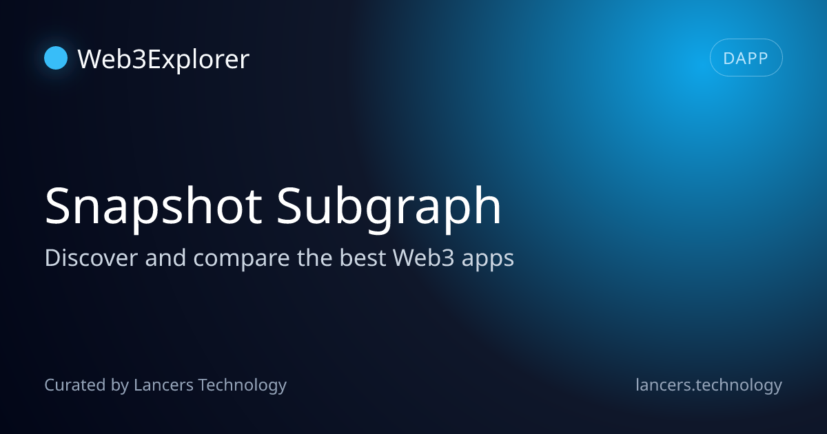Snapshot Subgraph - Infrastructure Tools - Lancers Web3 Explorer