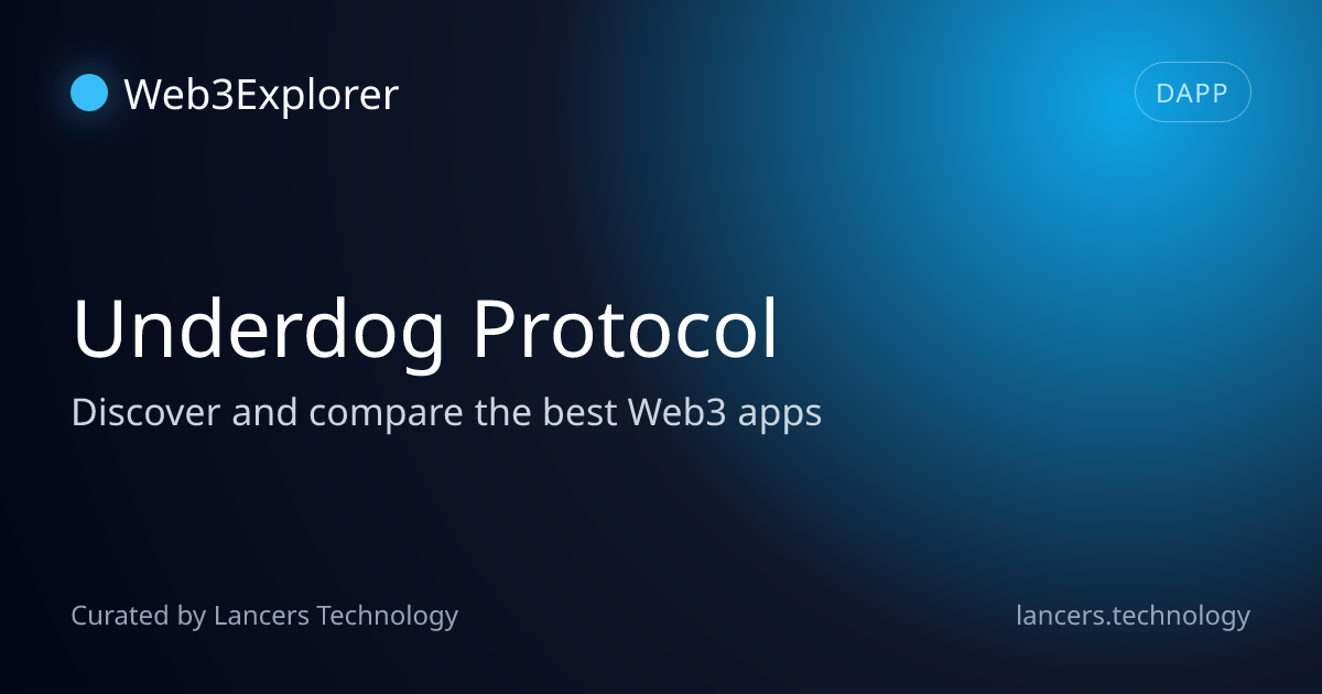 Underdog Protocol - DAO Tools - Lancers Web3 Explorer